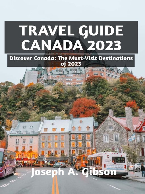 Title details for Travel Guide Canada 2023 by Joseph A. Gibson - Available